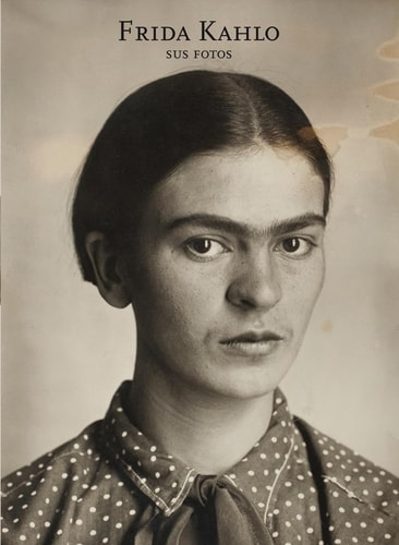 20555773485211 FRIDA KAHLO SUS FOTOS (LAG)