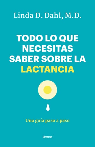 TODO LO QUE NECESITAS SABER SOBRE LA LACTANCIA (MEX)