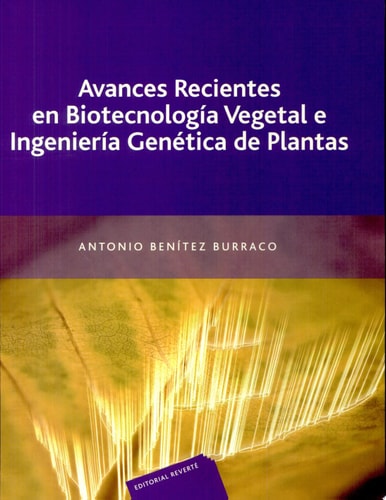 4736053485189 AVANCES RECIENTES EN BIOTECNOLOGIA VEGETAL E INGENIERIA GENETICA DE PLANTAS (RT)