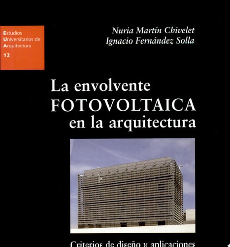 ENVOLVENTE FOTOVOLTAICA EN LA ARQUITECTURA, LA (EUA 12)