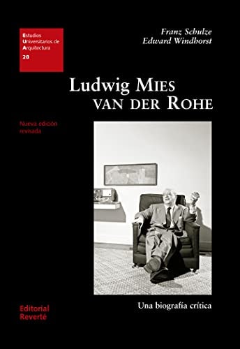 4848543485189 LUDWIG MIES VAN DER ROHE. UNA BIOGRAFIA