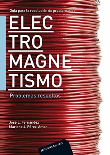 GUIA PARA LA RESOLUCION DE PROBLEMAS DE ELECTROMAGNETISMO PROBLEMAS RESUELTOS VOL I(RT)