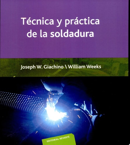 TECNICA Y PRACTICA DE LA SOLDADURA (RT)