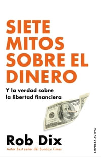 SIETE MITOS SDBRE EL DINERO (MEX)