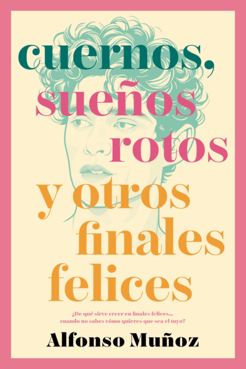 CUERNOS, SUEÑOS ROTOS Y OTROS FINALES FELICES (MEX)