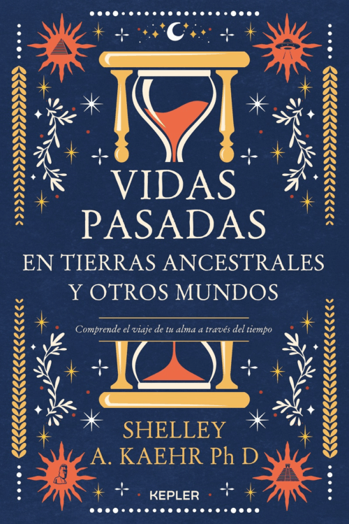 VIDAS PASADAS EN TIERRAS ANCESTRALES Y OTROS MUNDOS  (MEX)