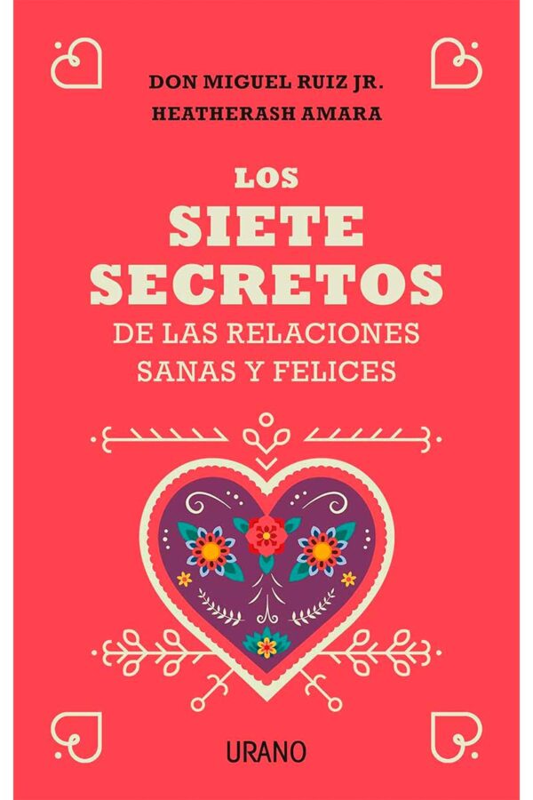 SIETE SECRETOS, LOS DE LAS RELACIONES SANAS Y FELICES (MEX)