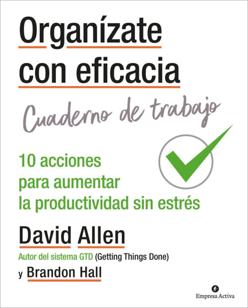 ORGANIZATE CON EFICACIA, CUADERNO DE TRABAJO  (MEX)
