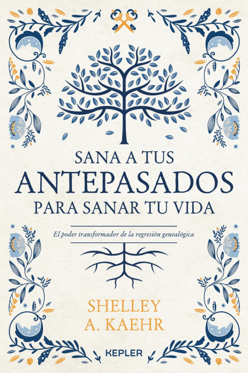 SANA A TUS ANTEPASADOS PARA SANAR TU VIDA (MEX)