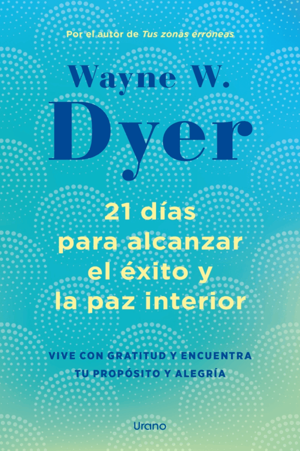 21 DIAS PARA ALCANZAR EL EXITO Y LA PAZ INTERIOR (MEX)