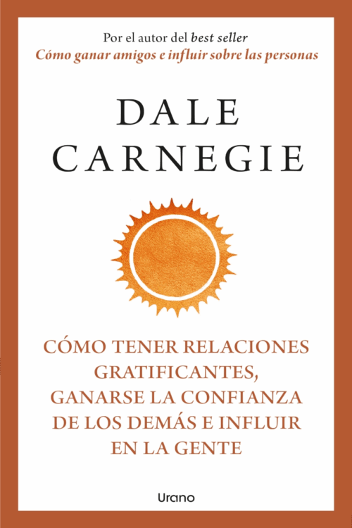 COMO TENER RELACIONES GRATIFICANTES, GANARSE LA CONFINAZA DE LOS DEMAS E INFLUIR EN LA GENTE (MEX)