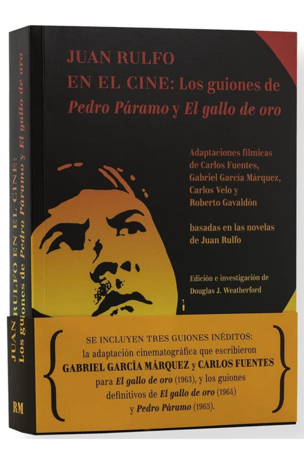 JUAN RULFO EN EL CINE: LOS GUIONES DE PEDRO PARAMO Y EL GALLO DE ORO