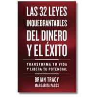 32 LEYES INQUEBRANTABLES DEL DINERO Y EL EXITO, LAS (RT)