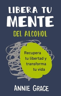 LIBERA TU MENTE DEL ALCOHOL (RT)