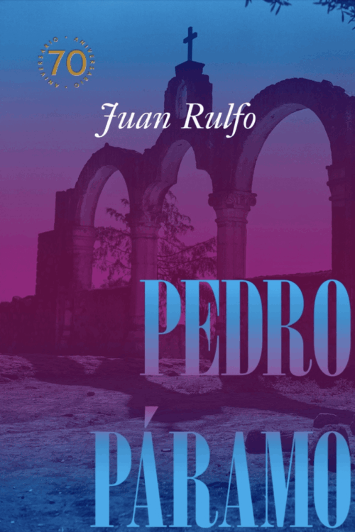 PEDRO PARAMO EDICION CONMEMORATIVA 70 AÑOS (LAG)