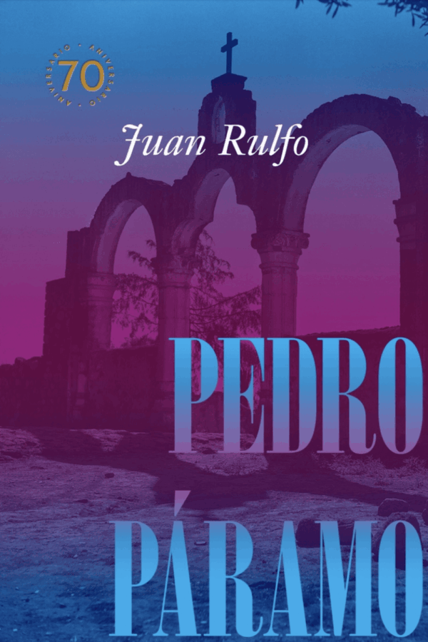 PEDRO PARAMO EDICION CONMEMORATIVA 70 AÑOS (LAG)