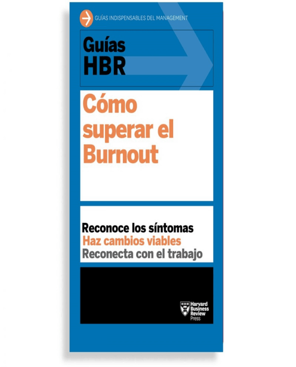 GUIA HBR: COMO SUPERAR EL BURNOUT (RT)