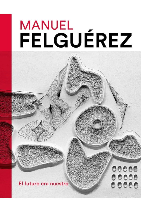 MANUEL FELGUEREZ,  FUTURO ERA NUESTRO, EL