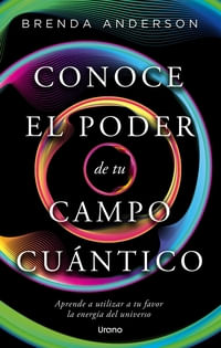 CONOCE EL PODER DE TU CAMPO CUANTICO