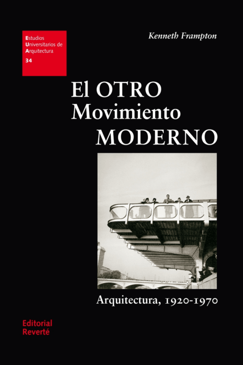OTRO MOVIMIENTO MODERNO, EL ARQUITECTURA 1920- 1970 (RT)