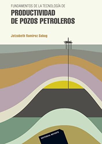 FUNDAMENTOS DE LA TECNOLOGIA DE PRODUCTIVIDAD DE POZOS PETROLEROS
