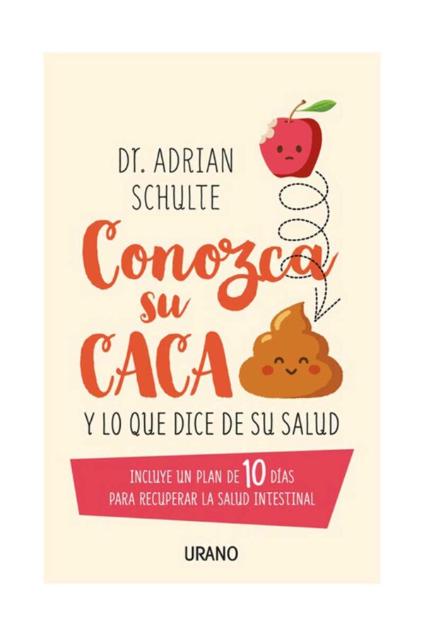 CONOZCA SU CACA Y LO QUE DICE DE SU SALUD