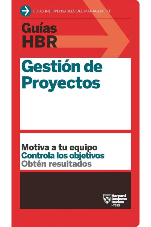 GUIA HBR: GESTION DE PROYECTOS