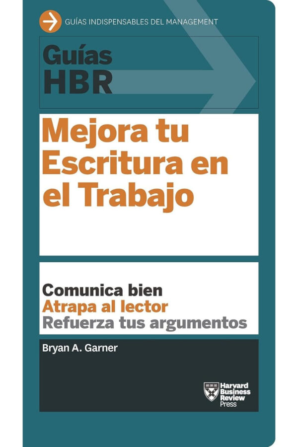 GUIA HBR: MEJORA TU ESCRITURA EN EL TRABAJO