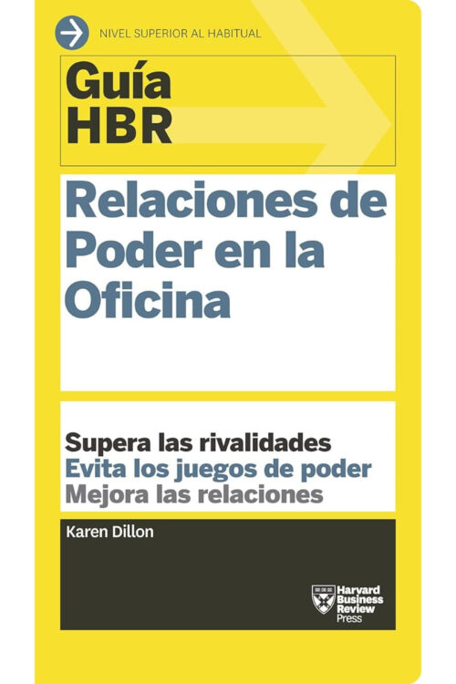 GUIA HBR: RELACIONES DE PODER EN LA OFICINA