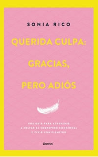 QUERIDA CULPA:  GRACIAS, PERO ADIOS (MEX)