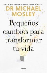 PEQUEÑOS CAMBIOS PARA TRANSFORMAR TU VIDA (MEX)